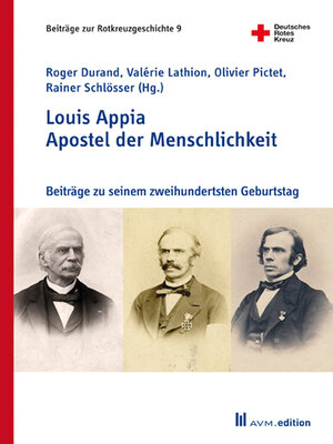 cover image of Louis Appia. Apostel der Menschlichkeit / Louis Appia. Missionnaire de l'humanitaire